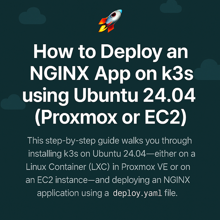 🚀 How to Deploy a sampleapp on k3s using Ubuntu 24.04 (ProxmoxVE  or EC2)